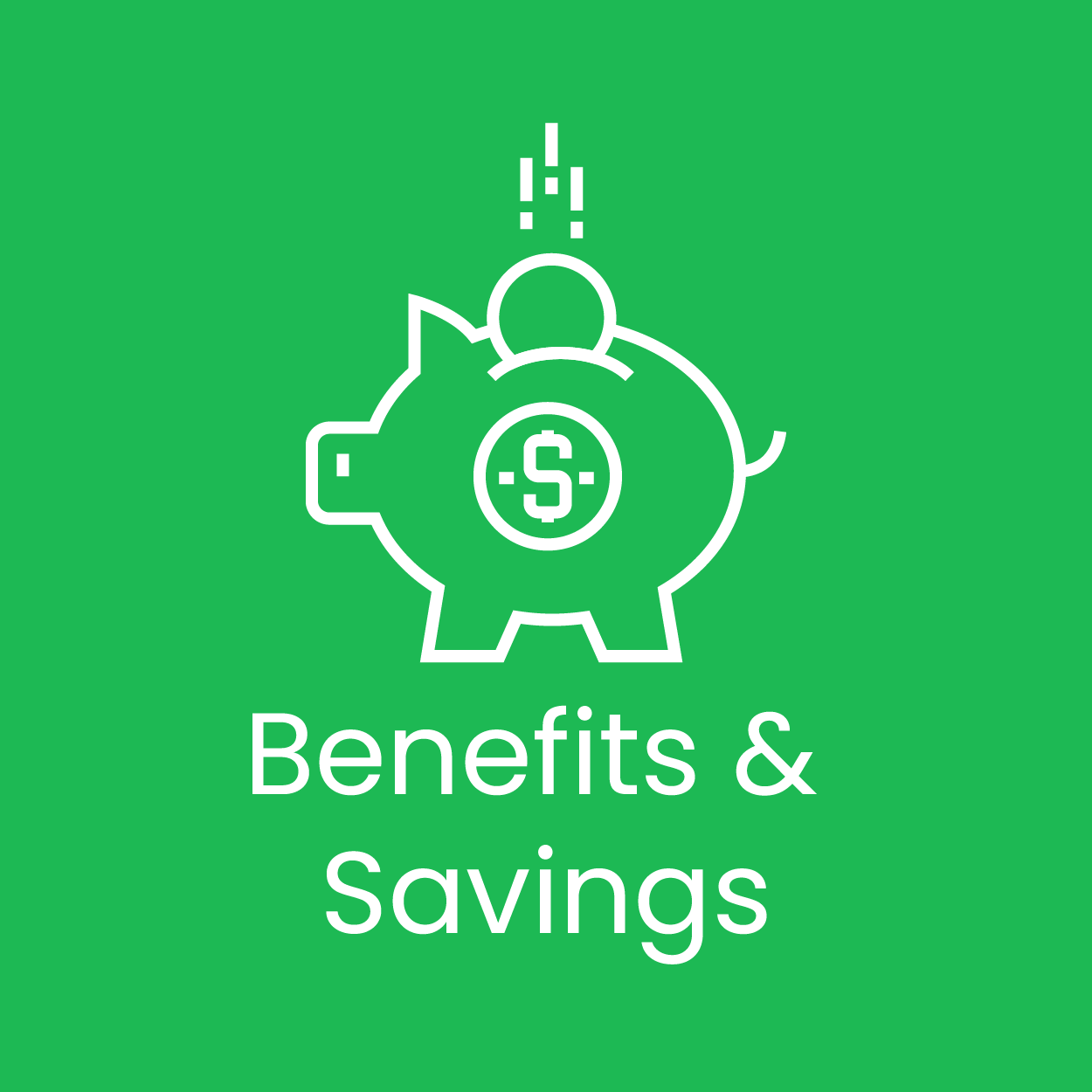 Benefits & Savings